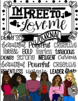 I'm Free to Love Me Journal 1387536532 Book Cover