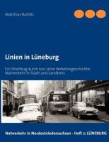 Linien in Lüneburg: Ein Streifzug durch 100 Jahre Verkehrsgeschichte: Nahverkehr in Stadt und Landkreis 3848251744 Book Cover