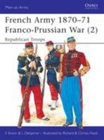 French Army 1870–71 Franco-Prussian War (2): Republican Troops (Men-At-Arms, 237) 1855321351 Book Cover