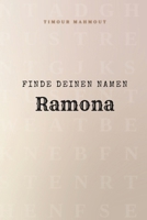 Finde Deinen Namen Ramona: Ein Rätselbuch der besonderen Art - dein Name ist der Schlüssel (German Edition) B0GG3MRLYN Book Cover