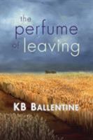 The Perfume of Leaving 1421837633 Book Cover