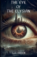 The Eye of The Elysian B0DRS4ZBSK Book Cover