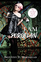 I AM PORCELAIN: THE NAKED TRUTH 1735790125 Book Cover