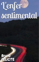 L'enfer sentimental (French Edition) B0CM363NHT Book Cover