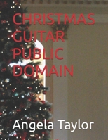 CHRISTMAS GUITAR PUBLIC DOMAIN B0DTF2117P Book Cover