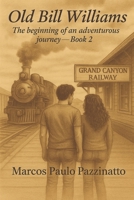 Old Bill Williams: The beginning of an adventurous journey - Book 2 B0FKNBRRYK Book Cover
