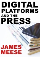 Digital Platforms and the Press 1789388333 Book Cover