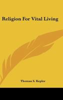 Religion for vital living 1163813710 Book Cover