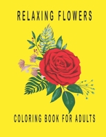 Relaxing Flowers Coloring Book for Adults: Midnight Flowers Grayscale Adult Coloring Book B0BLB9HW2T Book Cover