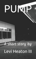 Pump: A Short Story 1795441038 Book Cover