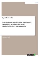 Investitionsschutzvertr�ge im Ausland: Personaler Schutzbereich bei verschachtelten Gesellschaften 365657779X Book Cover