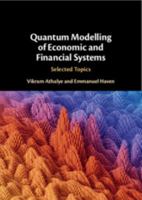 Quantum Modelling of Economic and Financial Systems: Selected Topics 1108844669 Book Cover