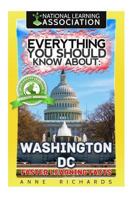 Everything You Should Know About: Washington DC 1976340446 Book Cover