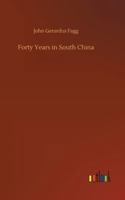Forty Years in South China 3752306009 Book Cover
