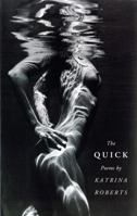 The Quick: Poems (Pacific Northwest Poetry Series) 029598516X Book Cover