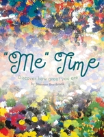 "Me" Time: Discover How Great You Are 1525571133 Book Cover
