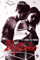 Destinee: 1 - L'envol du Phoenix 2958299406 Book Cover