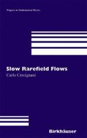 Slow Rarefied Flows: Theory and Application to Micro-Electro-Mechanical Systems 0817641467 Book Cover