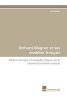 Richard Wagner Et Ses Modeles Francais 383810644X Book Cover