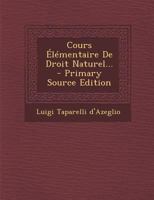 Cours �l�mentaire de Droit Naturel... 102126492X Book Cover