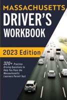 Massachusetts Driver’s Workbook: 320+ Practice Driving Questions to Help You Pass the Massachusetts State Learner’s Permit Test 1954289170 Book Cover