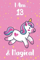 I am 13 & Magical: 6 x 9 Matte Unicorn Cover Notebook to Write diary In with 110 Journal Paperback, for writing and drawing. A Unicorn Notebook / Journal For Girls, For Birthday and Class room Note 1661964400 Book Cover