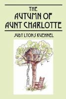 The Autumn of Aunt Charlotte 1598006886 Book Cover