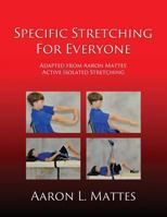 Specific Stretching for Everyone 1506901719 Book Cover