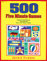 500 Five Minute Games: Quick and Easy Activities for 3-6 Year Olds 0876591721 Book Cover