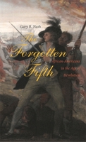The Forgotten Fifth: African Americans in the Age of Revolution (The Nathan I. Huggins Lectures) 0674021932 Book Cover