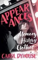 Appearances: Memory, History, Clothes 1916846688 Book Cover