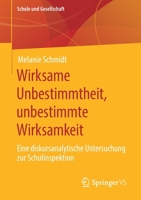 Wirksame Unbestimmtheit, unbestimmte Wirksamheit: Eine diskursanalytische Untersuchung zur Schulinspektion (Schule und Gesellschaft) (German Edition) 3658280808 Book Cover