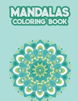 Mandalas Coloring Book: Adult Coloring Activity Book For Stress Relief, Patterns And Intricate Designs To Color B08HJ5HLY6 Book Cover