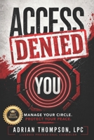 Access Denied: Manage Your Circle. Protect Your Peace. B0H8ZN2SBH Book Cover