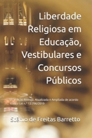 Liberdade Religiosa em Educação, vestibulares e concursos públicos: Epistemologia da lei e da jurisprudência (Portuguese Edition) B0F8J3BDTX Book Cover
