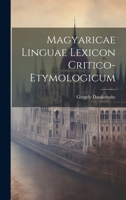 Magyaricae Linguae Lexicon Critico-Etymologicum 1287612644 Book Cover