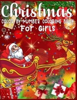 Christmas Color By Number Coloring Book For Girls: christmas color by number - color by number coloring books for girls large print - christmas color by number coloring pages for girls - color by numb 1673998283 Book Cover