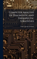 Computer analysis of diagnostic and therapeutic strategies 1175741868 Book Cover