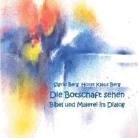 Die Botschaft sehen: Bibel und Malerei im Dialog 3748137656 Book Cover