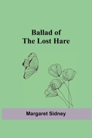 Ballad of the Lost Hare 935454469X Book Cover