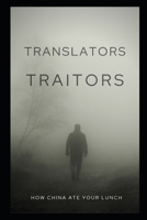 Translators, Traitors?: "Mistranslations" of Chinese & Great Power Conflict B093RV4Y2X Book Cover