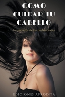 Cómo Cuidar tu Cabello B0CJ25C6XC Book Cover