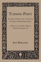 Turning Point: Judaism, Christianity, and Islam Confront Greek Philosophy 0989040259 Book Cover