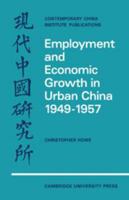 Employment and Economic Growth in Urban China, 1949-1957 0521153085 Book Cover