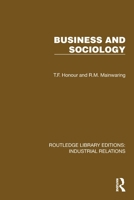 Business and Sociology (Routledge Library Editions: Industrial Relations) 1032844434 Book Cover