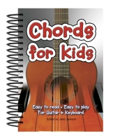 Chords For Kids: Easy to Read, Easy to Play, For Guitar & Keyboard 1847866557 Book Cover