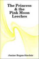 The Princess & the Pink Moon Leeches 0955974526 Book Cover