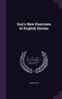 Guy's New Exercises in English Syntax 1357650876 Book Cover
