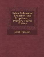 Ueber Submarine Erdbeben Und Eruptionen - Primary Source Edition 1016582684 Book Cover