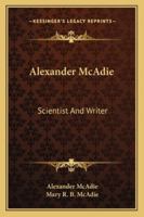 Alexander McAdie: Scientist And Writer 1430494115 Book Cover